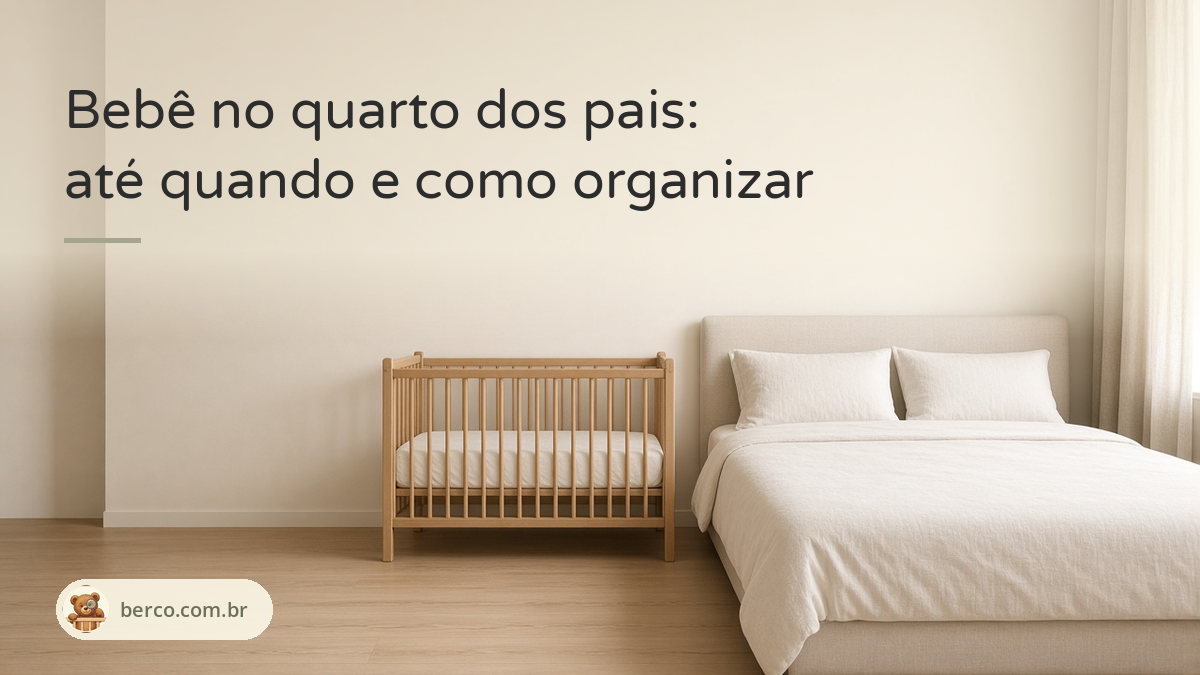 Bebê no quarto dos pais: berço vazio no quarto dos pais